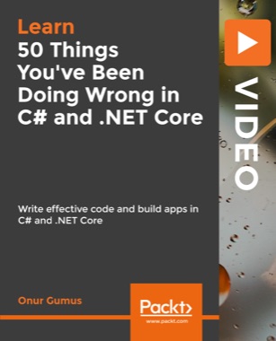 50 Things You've Been Doing Wrong in C# and .NET Core — video course cover
